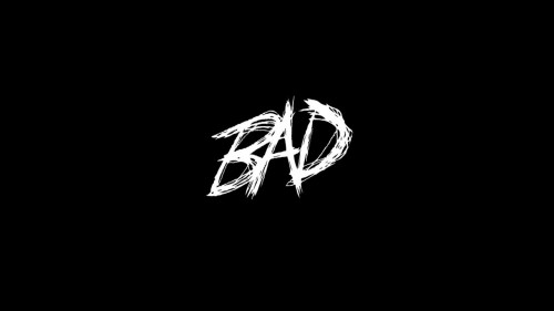 Bad – XXXTentacion