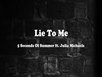 Lie To Me – 5 Seconds Of Summer Feat Julia Michaels