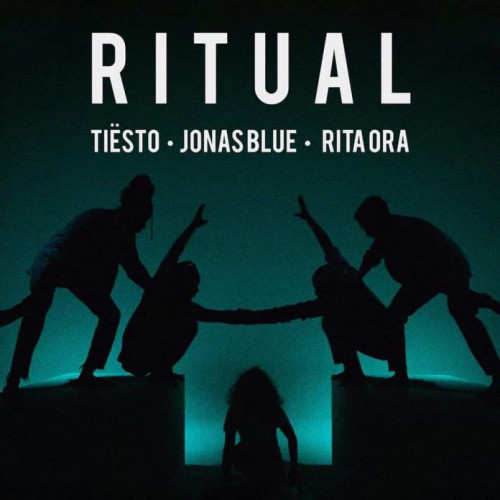 Ritual - Tiësto, Jonas Blue & Rita Ora 1